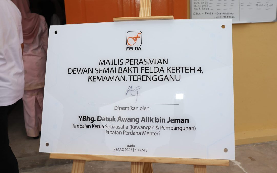 PERASMIAN DEWAN SEMAI BAKTI FELDA KERTEH 4 OLEH TIMBALAN KETUA SETIAUSAHA  (KEWANGAN DAN PEMBANGUNAN) JABATAN PERDANA MENTERI